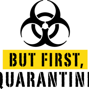 'But First Quarantine' Sticker